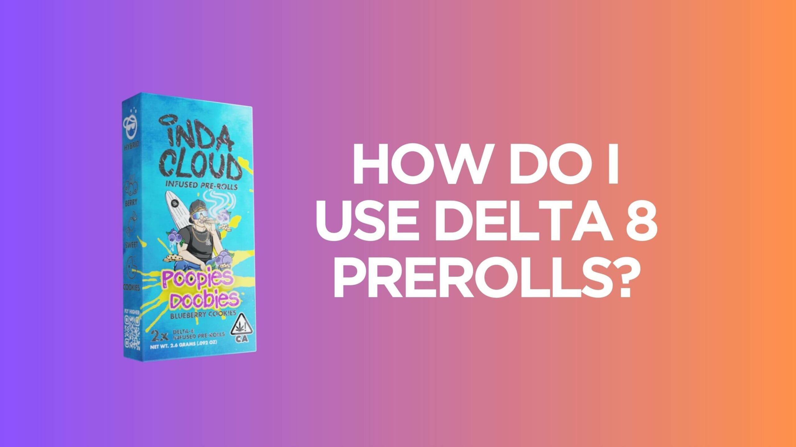 How Do I Use Delta 8 Prerolls?