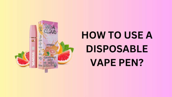 How to Use a Disposable Vape Pen?