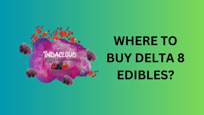 Where to Buy Delta 8 Edibles?
