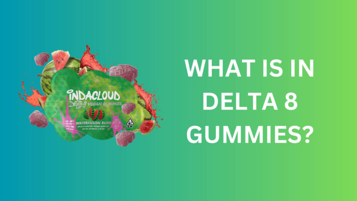 What is in Delta 8 Gummies?